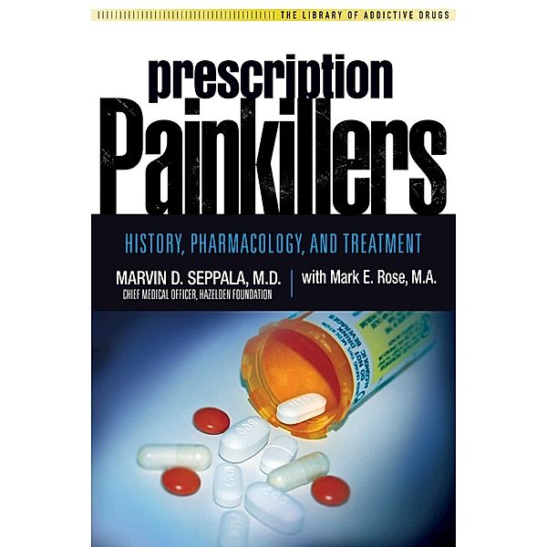 Prescription Painkillers, Marvin D Seppala, Mark E. Rose