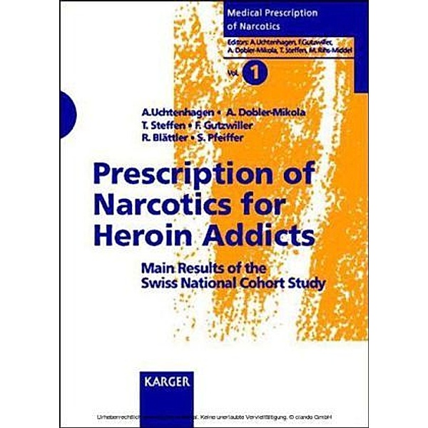 Prescriptions of Narcotics for Heroin Addicts, Uchtenhagen, A. Uchtenhagen, Dobler-Mikola, A. Dobler-Mikola, T. Steffen, Steffen