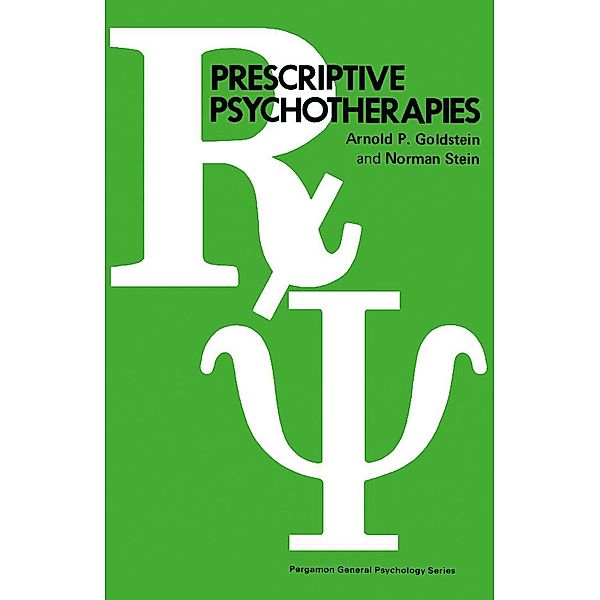 Prescriptive Psychotherapies, Arnold P. Goldstein, Norman Stein