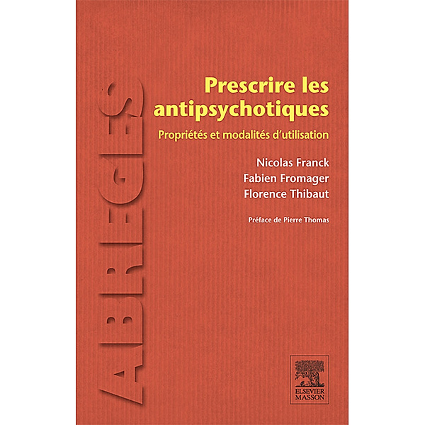 Prescrire les antipsychotiques, Florence Thibaut, Nicolas FRANCK, Fabien Fromager