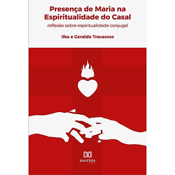 Presença de Maria na Espiritualidade do Casal, Ilka Travassos, Geraldo Travassos