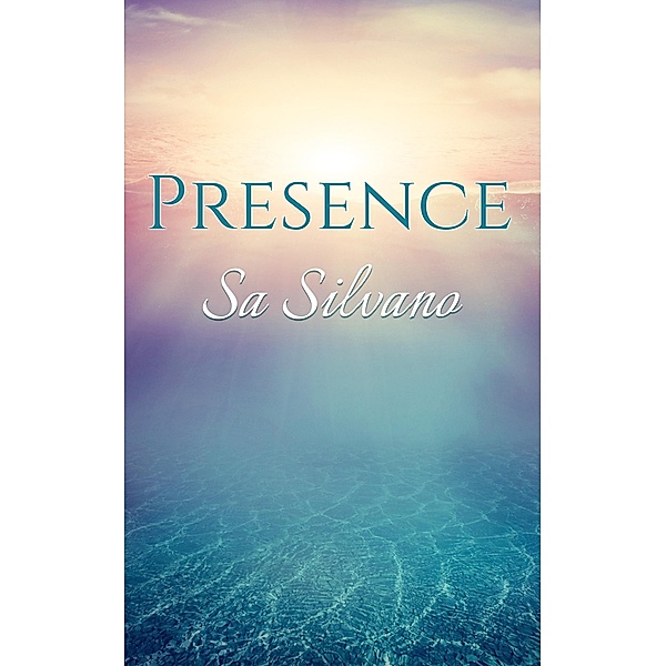 Presence: A Handbook for Enlightened Living, Sa Silvano