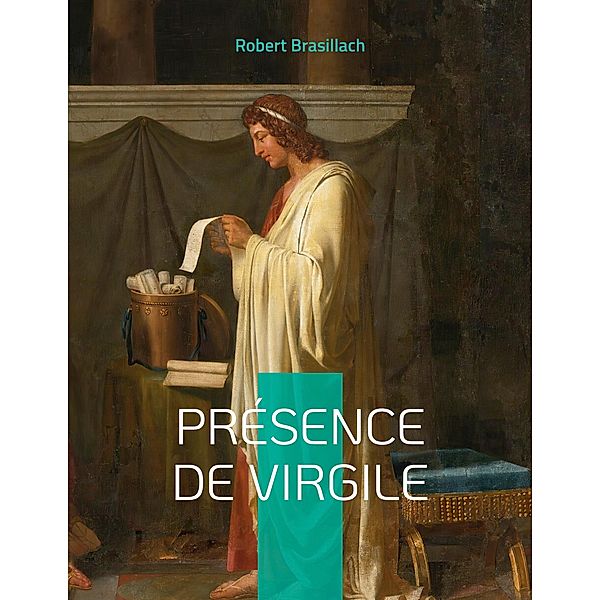 Présence de Virgile, Robert Brasillach