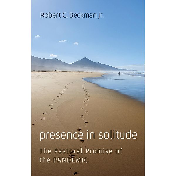 Presence in Solitude, Robert C. Jr. Beckman