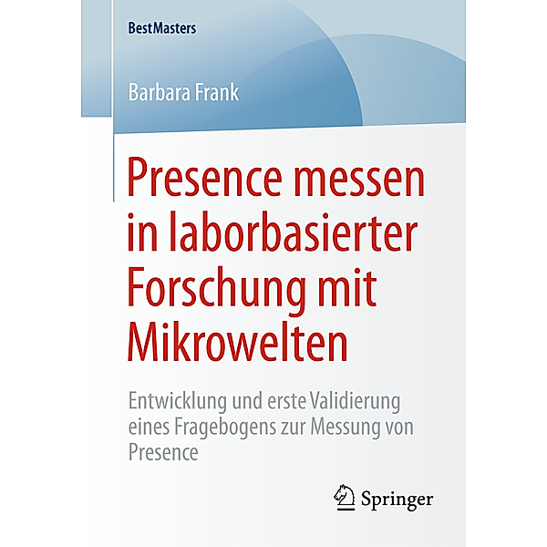 Presence messen in laborbasierter Forschung mit Mikrowelten, Barbara Frank