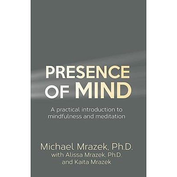 Presence Of Mind, Michael Mrazek, Alissa Mrazek, Kaita Mrazek
