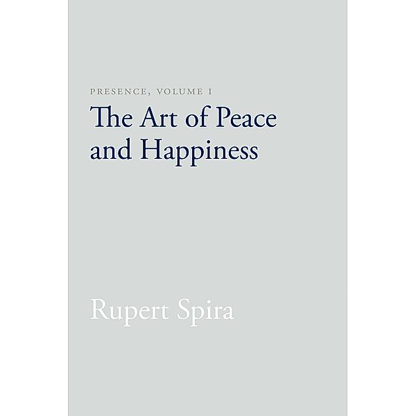 Presence, Volume I, Rupert Spira