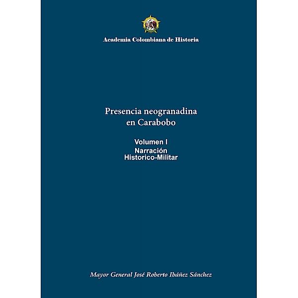 Presencia neogranadina en Carabobo, José Roberto Ibáñez