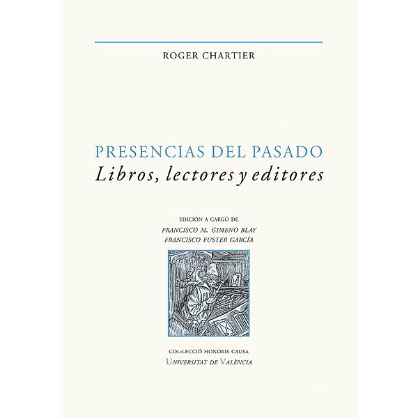 Presencias del pasado / HONORIS CAUSA Bd.33, Roger Chartier