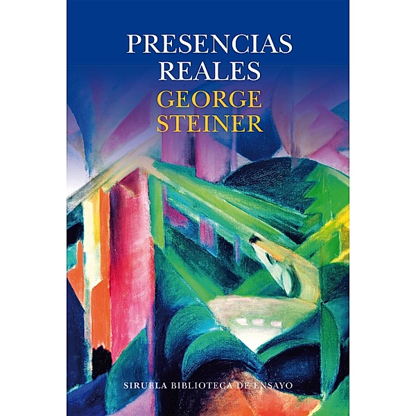 Presencias reales / Biblioteca de Ensayo / Serie mayor Bd.91, George Steiner