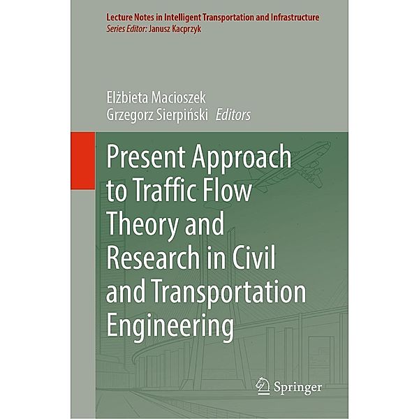 Present Approach to Traffic Flow Theory and Research in Civil and Transportation Engineering / Lecture Notes in Intelligent Transportation and Infrastructure