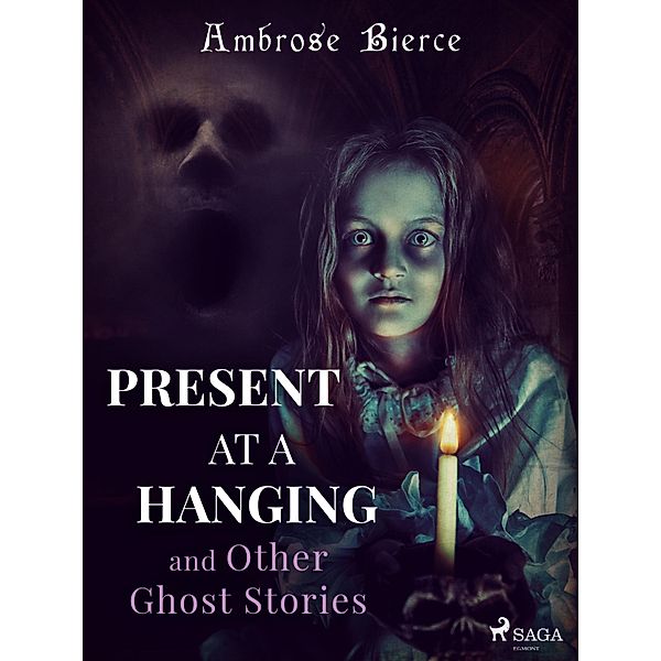 Present at a Hanging and Other Ghost Stories / World Classics, Ambrose Bierce