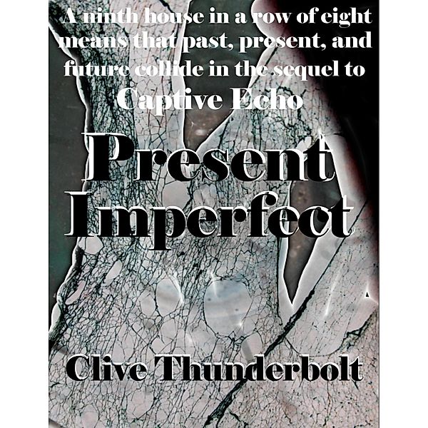 Present Imperfect, Clive Thunderbolt