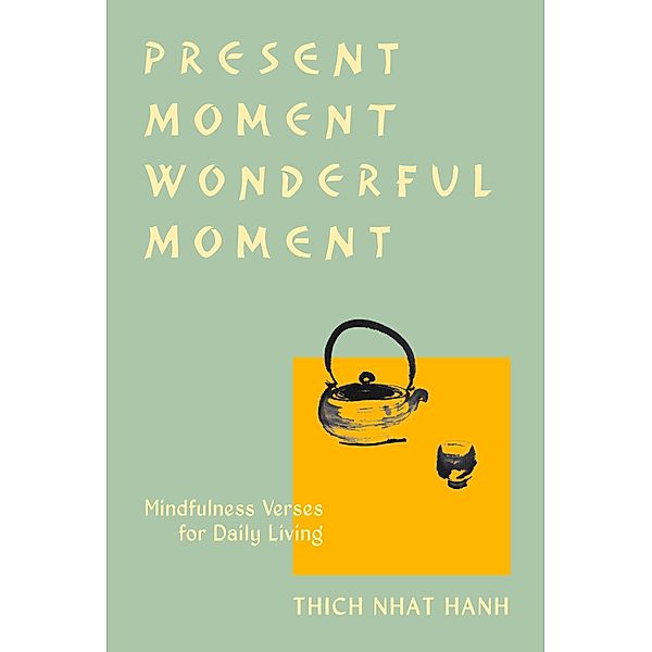 Present Moment Wonderful Moment (Revised Edition), Thich Nhat Hanh