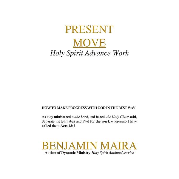 Present Move, Benjamin Maira