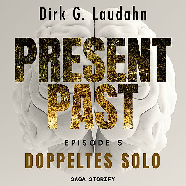 Present Past - 5 - Present Past: Doppeltes Solo (Episode 5), Dirk G. Laudahn