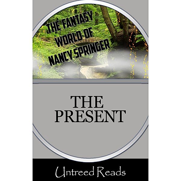 Present / Untreed Reads, Nancy Springer