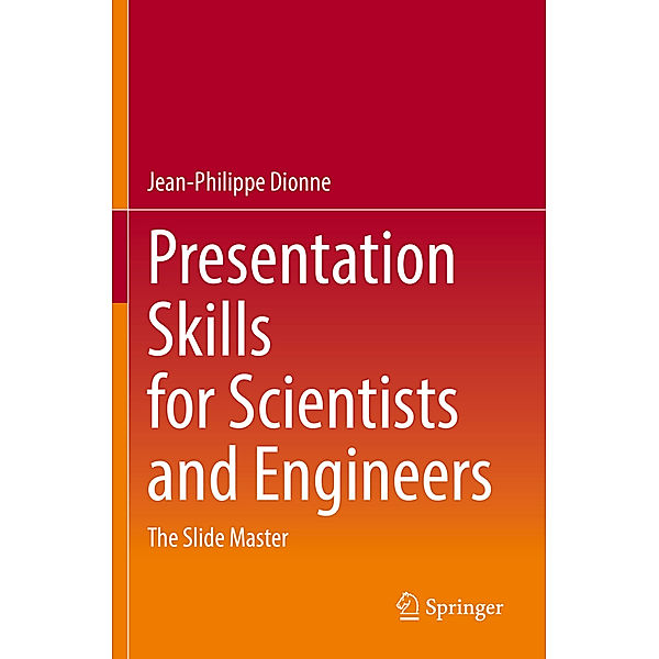 Presentation Skills for Scientists and Engineers, Jean-Philippe Dionne