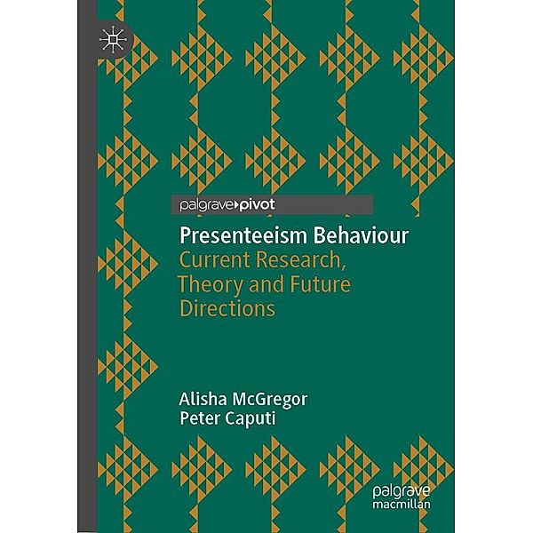 Presenteeism Behaviour / Progress in Mathematics, Alisha McGregor, Peter Caputi