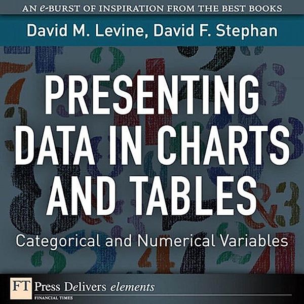 Presenting Data in Charts and Tables, David Levine, David Stephan