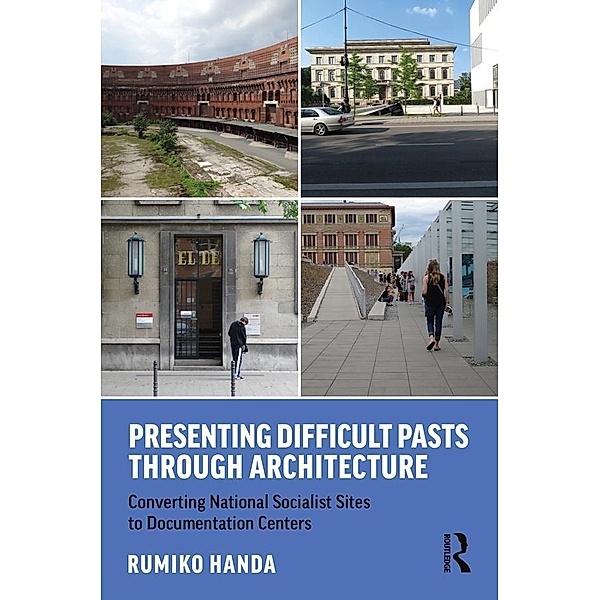 Presenting Difficult Pasts Through Architecture, Rumiko Handa