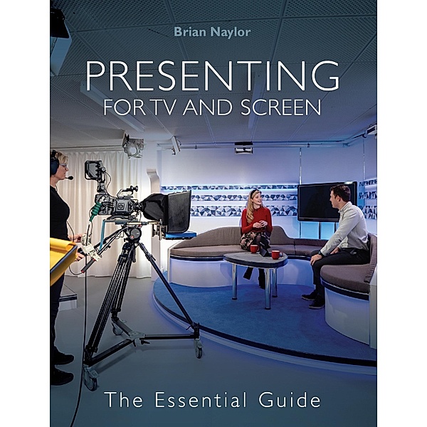 Presenting for TV and Screen, Brian Naylor