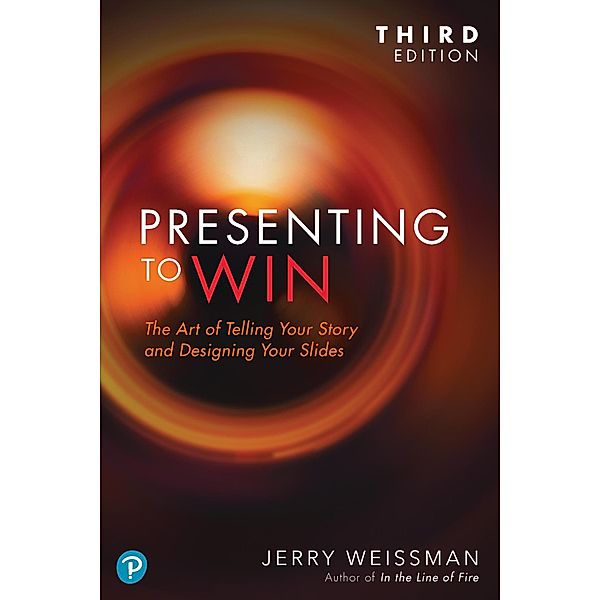 Presenting to Win, Updated and Expanded Edition, Jerry Weissman