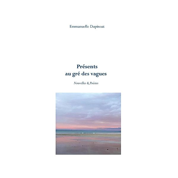 Présents au gré des vagues, Emmanuelle Dupinoat