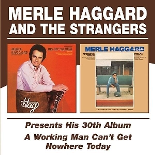 Presents His 30th Album/A Working Man Can'T Get..., Merle & The Strangers Haggard