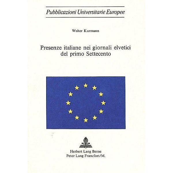 Presenze italiane nei giornali elvetici del Primo Settecento, Walter Kurmann