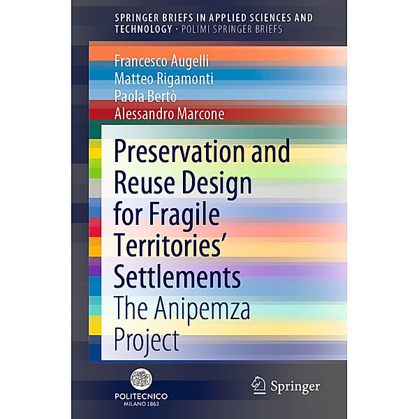 Preservation and Reuse Design for Fragile Territories' Settlements, Francesco Augelli, Matteo Rigamonti, Paola Bertò, Alessandro Marcone