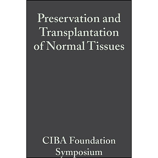 Preservation and Transplantation of Normal Tissues / Novartis Foundation Symposium