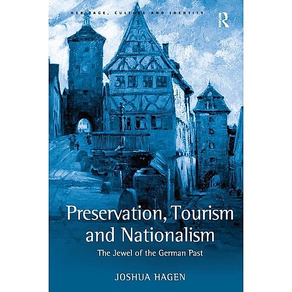 Preservation, Tourism and Nationalism, Joshua Hagen