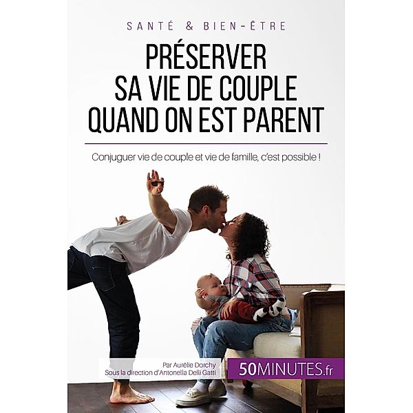 Préserver sa vie de couple quand on est parent, Aurélie Dorchy, 50minutes