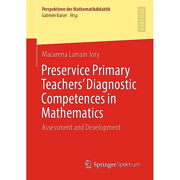 Preservice Primary Teachers' Diagnostic Competences in Mathematics / Perspektiven der Mathematikdidaktik, Macarena Larrain Jory