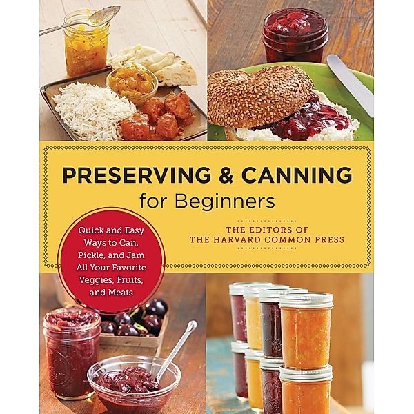 Preserving and Canning for Beginners / New Shoe Press, Editors of the Harvard Common Press