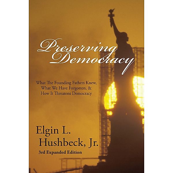 Preserving Democracy, Elgin Jr Hushbeck