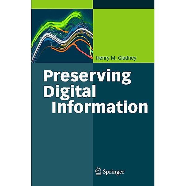 Preserving Digital Information, Henry Gladney