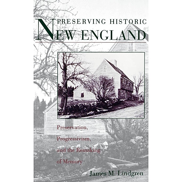 Preserving Historic New England, James M. Lindgren