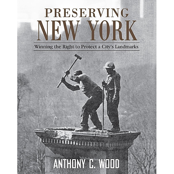 Preserving New York, Anthony Wood