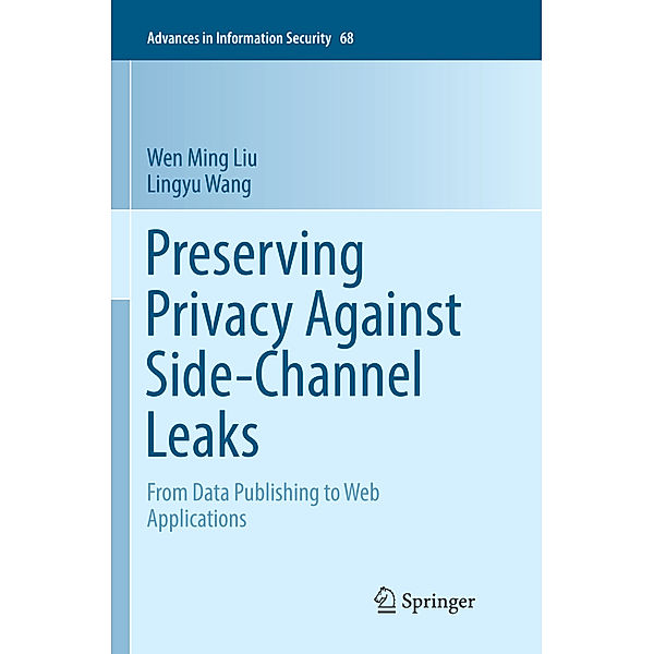 Preserving Privacy Against Side-Channel Leaks, Wen Ming Liu, Lingyu Wang