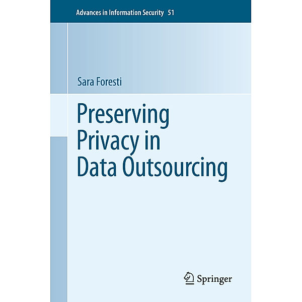 Preserving Privacy in Data Outsourcing, Sara Foresti