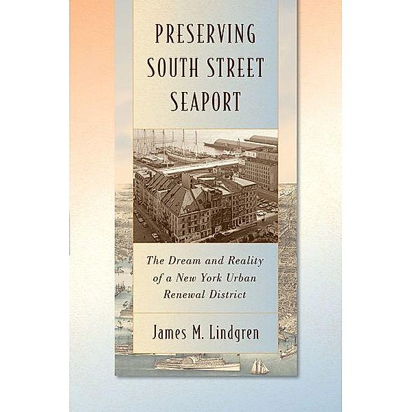 Preserving South Street Seaport, James M. Lindgren