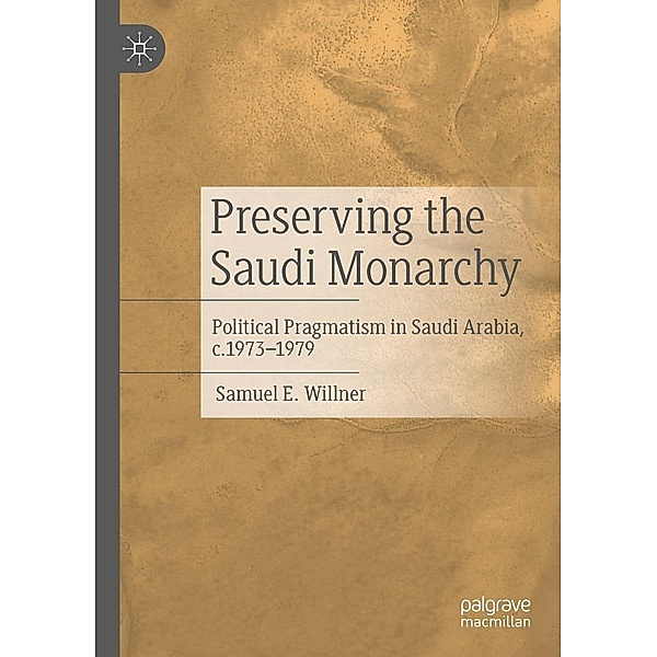 Preserving the Saudi Monarchy / Progress in Mathematics, Samuel E. Willner