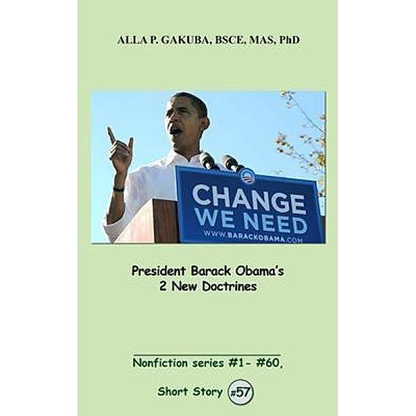 President Barack Obama's 2 New Doctrines. / Know-How Skills, Alla P. Gakuba