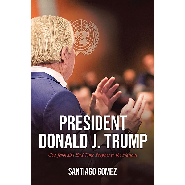President Donald J. Trump / Page Publishing, Inc., Santiago Gomez
