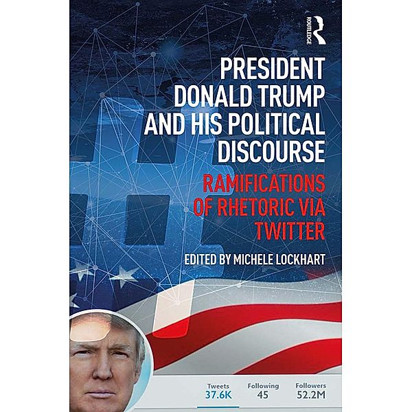 President Donald Trump and His Political Discourse, Michele Lockhart