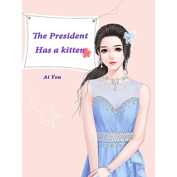 President Has a kitten, Ai Yo