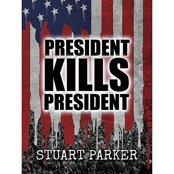 President Kills President, Stuart Parker