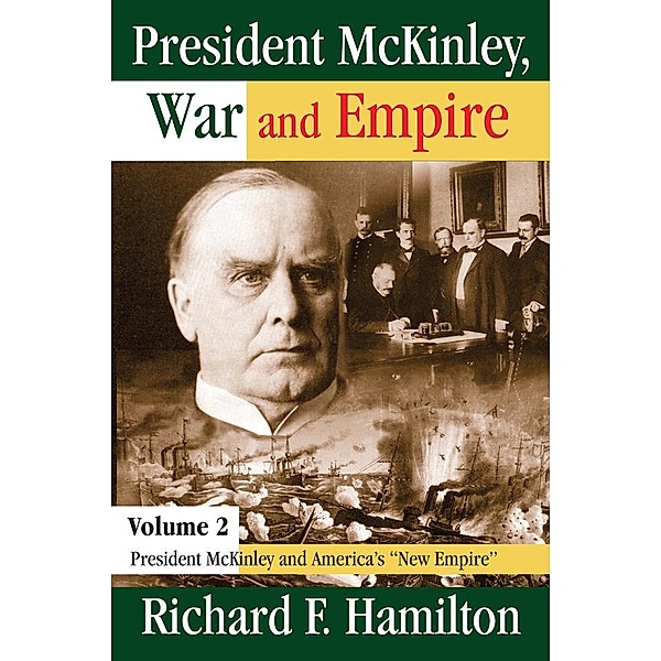 President McKinley, War and Empire, Richard F. Hamilton